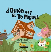 QUIEN ES EL TIO MIGUEL?