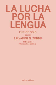 LUCHA POR LA LENGUA. EUNICE ODIO CONTRA SALVADOR ELIZONDO
