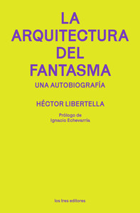 ARQUITECTURA DEL FANTASMA. UNA AUTOBIOGRAFIA
