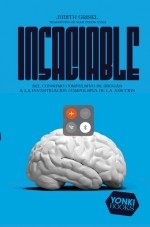 INSACIABLE. DEL CONSUMO COMPULSIVO DE DROGAS A LA INVESTIGA