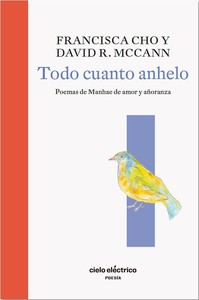 TODO CUANTO ANHELO. POEMAS DE MANHAE DE AMOR Y AÑORANZA