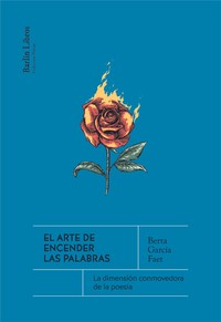 ARTE DE ENCENDER LAS PALABRAS. DIMENSION CONMOVEDORA DE LA