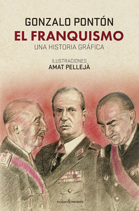 FRANQUISMO, EL. UNA HISTORIA GRAFICA