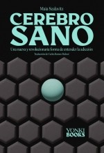 CEREBRO SANO. UNA NUEVA Y REVOLUCIONARIA FORMA DE ENTENDER