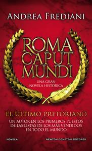 ROMA CAPUT MUNDI (ULTIMO PRETORIANO)