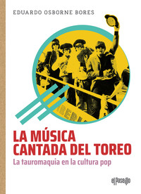MUSICA CANTADA DEL TOREO. TAUROMAQUIA EN LA CULTURA POP