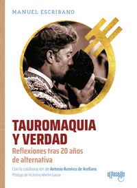TAUROMAQUIA Y VERDAD. REFLEXIONES TRAS 20 AÑOS ALTERNATIVA