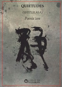 QUIETUDES (SHIZUKASA). POESIA ZEN