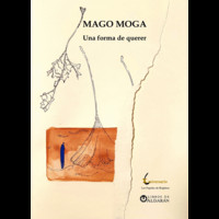 MAGO MOGA. UNA FORMA DE QUERER