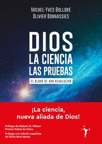 DIOS. LA CIENCIA. LAS PRUEBAS. EL ALBOR DE UNA REVOLUCION
