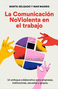 COMUNICACION NOVIOLENTA EN EL TRABAJO. ENFOQUE COLABORATIVO