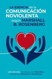 ESENCIA DE LA COMUNICACION NOVIOLENTA. LIBRO DE CITAS...