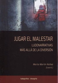 JUGAR EL MALESTAR. LUDONARRATIVAS MAS ALLA DE LA DIVERSION