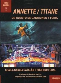 ANNETTE/ TITANE. UN CUENTO DE CANCIONES Y FURIA