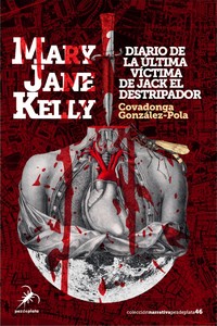 MARY JANE KELLY. DIARIO ULTIMA VICTIMA JACK EL DESTRIPADOR