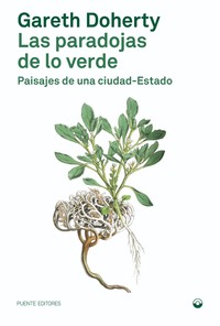 PARADOJAS DE LO VERDE. PAISAJES DE UNA CIUDAD-ESTADO