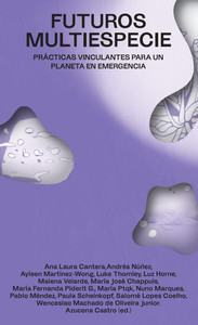 FUTUROS MULTIESPECIE. PRACTICAS VINCULANTES PLANETA EMERGEN