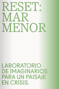 RESET MAR MENOR. LABORATORIO IMAGINARIOS PARA PAISAJE CRISI
