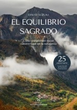 EQUILIBRIO SAGRADO. COMO COMPRENDER MEJOR NUESTRO LUGAR EN