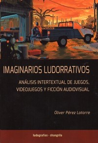 IMAGINARIOS LUDONARRATIVOS. ANALISIS INTERTEXTUAL DE JUEGOS