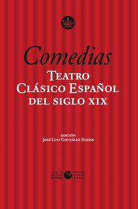 COMEDIAS. TEATRO CLASICO ESPAÑOL SIGLO XIX, 1