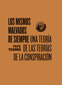 MISMOS MALVADOS DE SIEMPRE. UNA TEORIA DE LAS TEORIAS DE LA