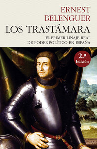 TRASTAMARA, LOS. (R) PRIMER LINAJE REAL DE PODER POLITICO E