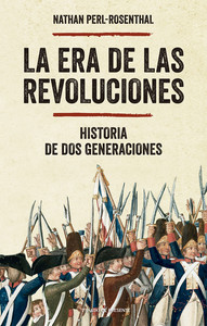ERA DE LAS REVOLUCIONES. HISTORIA DE DOS GENERACIONES