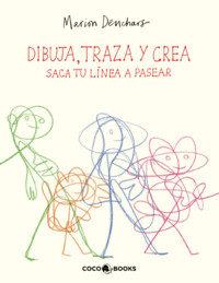 DIBUJA, TRAZA Y CREA. SACA TU LINEA A PASEAR