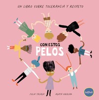 CON ESTOS PELOS. UN LIBRO SOBRE TOLERANCIA Y RESPETO