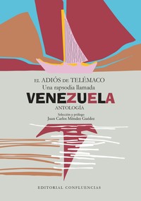 ADIOS DE TELEMACO. UNA RAPSODIA LLAMADA VENEZUELA. ANTOLOGI