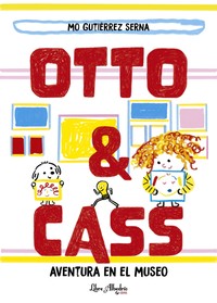 OTTO & CASS. AVENTURA EN EL MUSEO