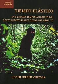 TIEMPO ELASTICO. LA EXTRAÑA TEMPORALIDAD EN LAS ARTES AUDIO