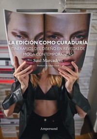 EDICION COMO CURADURIA. ITINERARIOS DEL DISEÑO DE REVISTAS