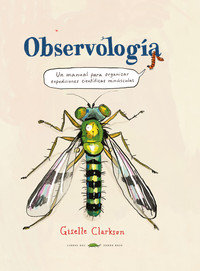 OBSERVOLOGIA. UN MANUAL PARA ORGANIZAR EXPEDICIONES CIENTIF
