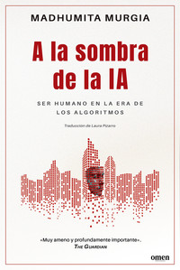 A LA SOMBRA DE LA IA. SER HUMANO EN LA ERA DE LOS ALGORITMO