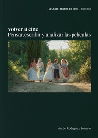 VOLVER AL CINE. PENSAR, ESCRIBIR Y ANALIZAR LAS PELICULAS
