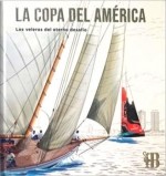 COPA DEL AMERICA, LA. LOS VELEROS DEL ETERNO DESAFIO