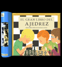 GRAN LIBRO DEL AJEDREZ. DESCUBRE COMO JUGAR PASO A PASO