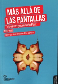 MAS ALLA DE LAS PANTALLAS Y OTROS ENSAYOS SADIE PLANT 1990-