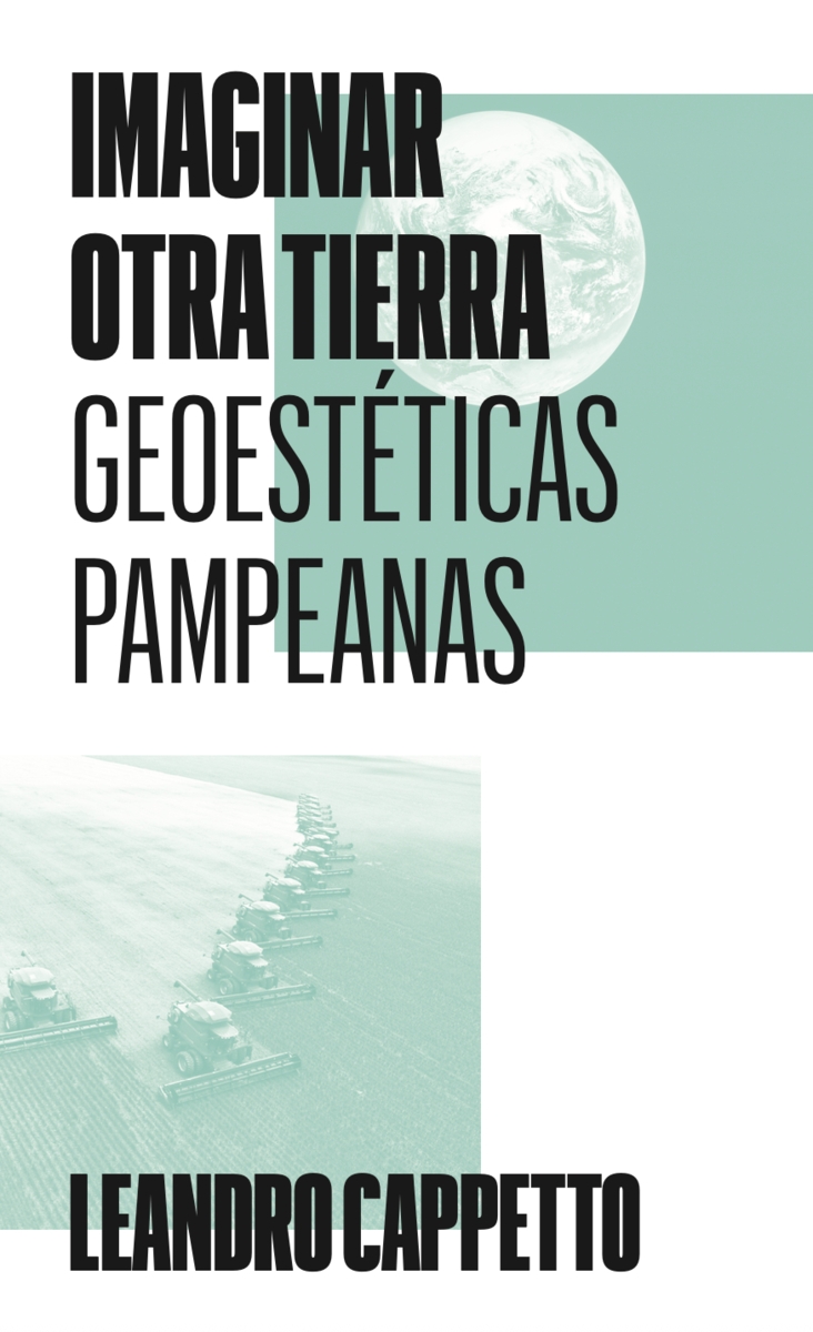 IMAGINAR OTRA TIERRA. GEOESTETICAS PAMPEANAS