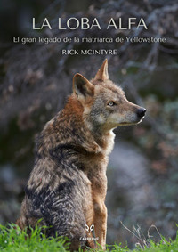 LOBA ALFA. GRAN LEGADO DE LA MATRIARCA DE YELLOWSTONE