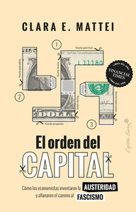 ORDEN DEL CAPITAL. COMO ECONOMISTAS INVENTARON AUSTERIDAD Y