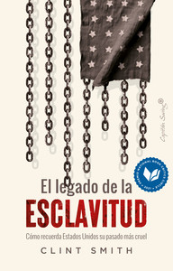 LEGADO DE LA ESCLAVITUD. COMO RECUERDA ESTADOS UNIDOS SU PA