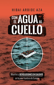 CON EL AGUA AL CUELLO. MUERTES Y DEVOLUCIONES EN CALIENTE E