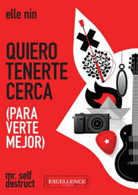 QUIERO TENERTE CERCA (PARA VERTE MEJOR). MR. SELF DESTRUCT