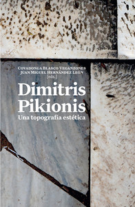 DIMITRIS PIKIONIS. UNA TOPOGRAFIA ESTETICA