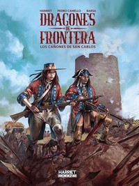 DRAGONES DE FRONTERA. LOS CAÑONES DE SAN CARLOS