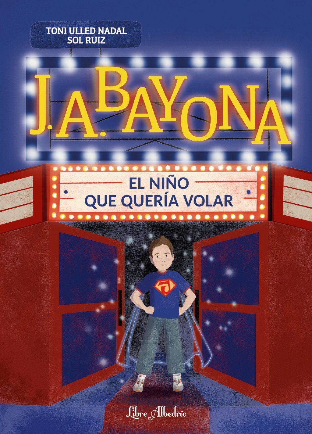 J. A. BAYONA. EL NIÑO QUE QUERÍA VOLAR