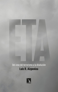 ETA. DEL CESE DEL TERRORISMO A LA DISOLUCION